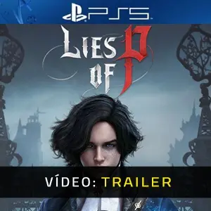 Lies Of P PS5 Trailer de vídeo