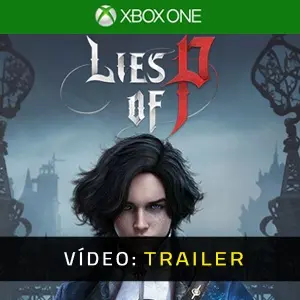 Lies Of P Xbox One Trailer de vídeo