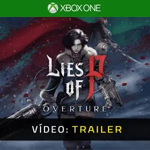 Lies of P: Overture Xbox One - Trailer