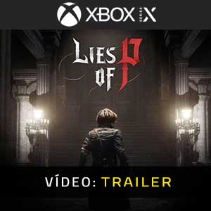 Lies Of P Xbox Series Trailer de vídeo