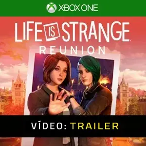 Life is Strange: Reunion Xbox One - Trailer de Vídeo