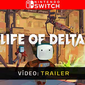 Life of Delta Nintendo Switch- Atrelado de Vídeo