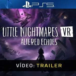Little Nightmares VR: Altered Echoes PS5 – Trailer