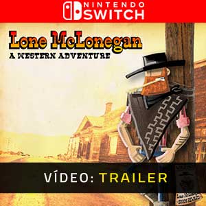 Lone McLonegan A Western Adventure Nintendo Switch Atrelado De Vídeo