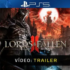 Lords of the Fallen 2 PS5 - Trailer do Vídeo