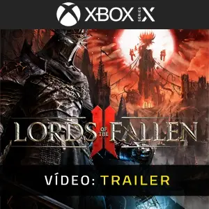 Lords of the Fallen 2 Xbox Series - Trailer do Vídeo