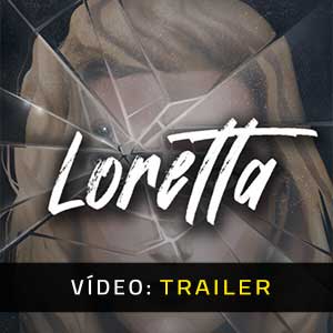 Loretta- Atrelado de Vídeo