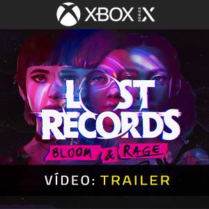 Lost Records Bloom & Rage Xbox Series - Trailer de Vídeo