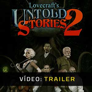 Lovecraft’s Untold Stories 2 - Atrelado de vídeo