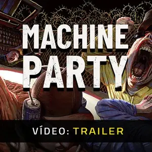 Machine Party - Trailer do Vídeo