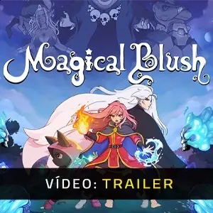 Magical Blush – Trailer