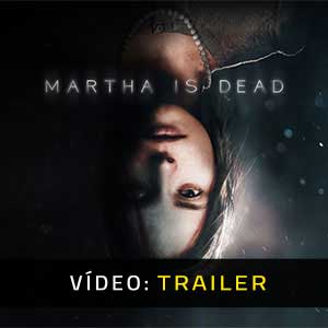 Martha is Dead Atrelado De Vídeo