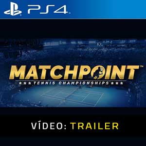 Matchpoint Tennis Championships PS4 Atrelado de vídeo