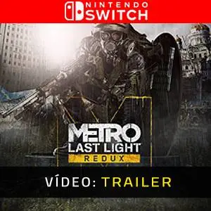Metro: Last Light Redux Nintendo Switch - Trailer de vídeo