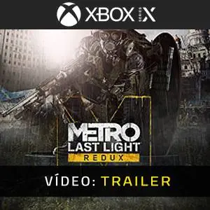 Metro: Last Light Redux Xbox Series - Trailer de vídeo
