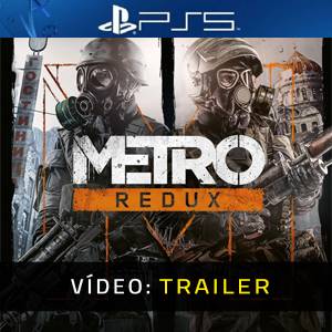 Metro Redux - Trailer de Vídeo