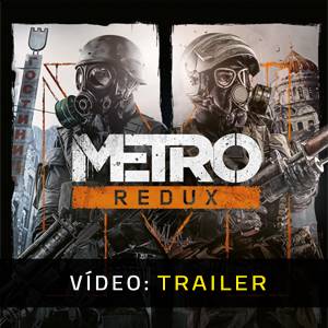 Metro Redux - Trailer de Vídeo