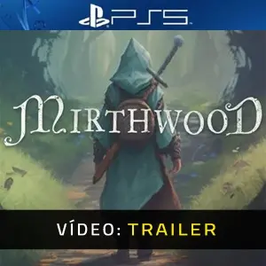 Mirthwood PS5 - Trailer em Vídeo