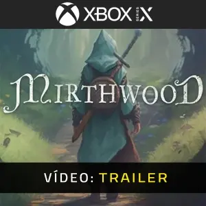 Mirthwood Xbox Series - Trailer em Vídeo