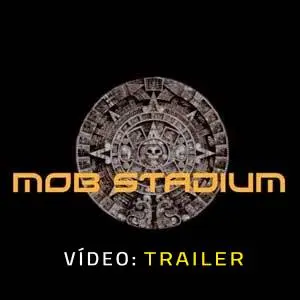 Mob Stadium - Trailer em Vídeo