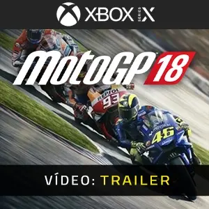 MOTOGP 18 Xbox Series - Trailer de Vídeo