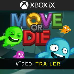 Move Or Die Xbox Series - Trailer de Vídeo