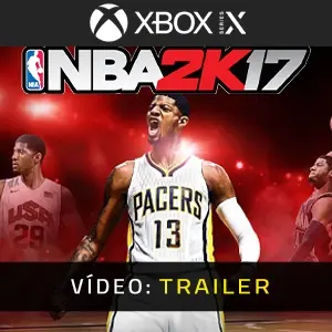 NBA 2K17 Xbox Series - Trailer de Vídeo