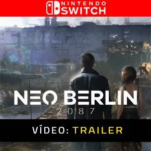 Neo Berlin 2087 Nintendo Switch - Trailer de vídeo