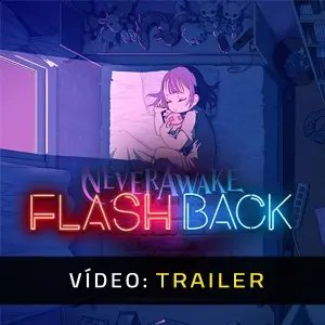 NeverAwake FLASHBACK - Trailer