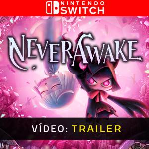NeverAwake Nintendo Switch- Atrelado de vídeo