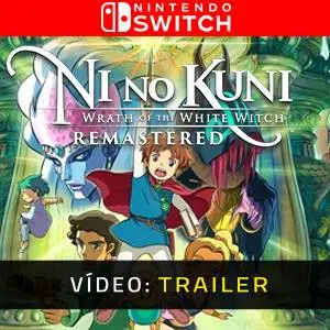 Ni no Kuni Wrath of the White Witch Remastered Nintendo Switch - Trailer de Vídeo