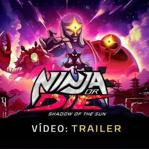 Ninja or Die: Shadow of the Sun - Trailer de Vídeo