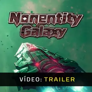 Nonentity Galaxy - Trailer