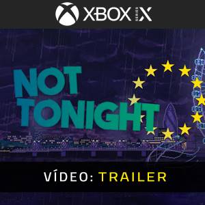 Not Tonight Trailer de Vídeo