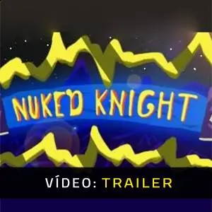 NUKED KNIGHT - Trailer