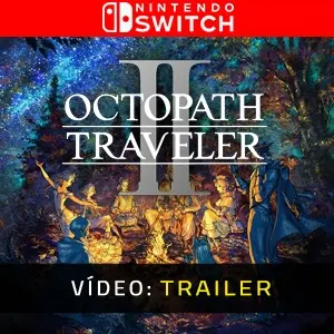 Octopath Traveler 2 Nintendo Switch - Trailer De Vídeo