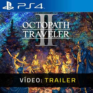 Octopath Traveler 2 PS4 Atrelado De Vídeo