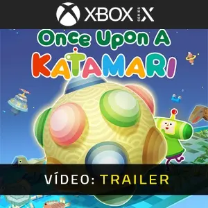 Once Upon A KATAMARI Xbox Series - Trailer