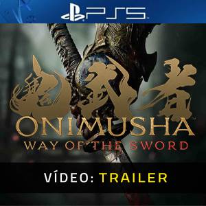 Onimusha: Way of the Sword PS5 - Trailer de Vídeo