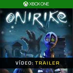 Onirike Xbox One Atrelado de vídeo