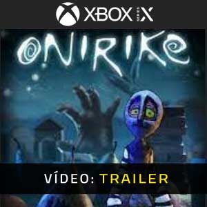 Onirike Xbox Series X Atrelado de vídeo