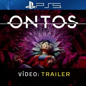 ONTOS PS5 - Trailer de Vídeo