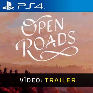 Open Roads PS4 Atrelado de vídeo