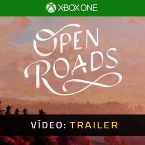 Open Roads Xbox One Atrelado de vídeo