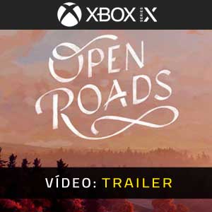 Open Roads Xbox Series Atrelado de vídeo
