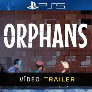 Orphans PS5 - Trailer de Vídeo