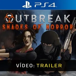 Outbreak: Shades of Horror PS4 - Trailer de Vídeo