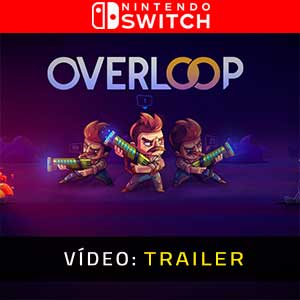 Overloop Nintendo Switch- Atrelado de Vídeo