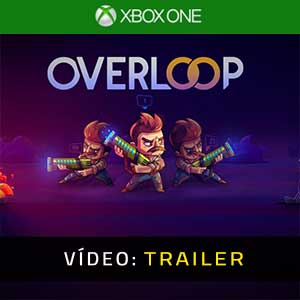 Overloop Xbox One- Atrelado de Vídeo