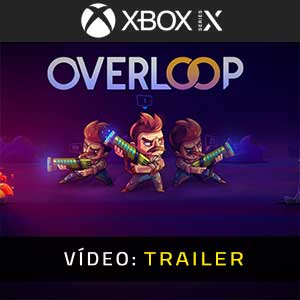 Overloop Xbox Series- Atrelado de Vídeo